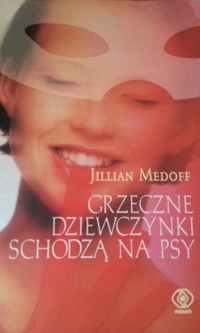 Grzeczne dziewczynki schodzą na psy - Jillian Medoff - ebook