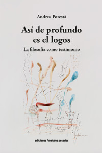 Así de profundo es el logos - Andrea Potesta - ebook