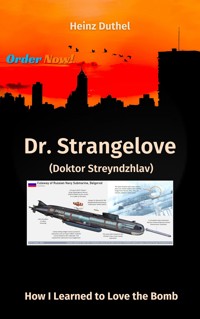 Dr. Strangelove (Doktor Streyndzhlav) - Heinz Duthel - ebook