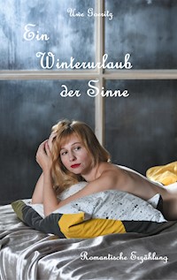 Ein Winterurlaub der Sinne - Uwe Goeritz - ebook