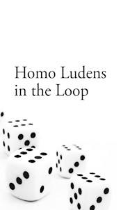 Homo Ludens in the Loop - Markus Krause - ebook