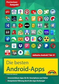 Die besten Android Apps: Für dein Smartphone und Tablet - aktuell zu Android 7, 8, 9 und 10 - Christian Immler - ebook