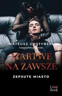 Martwe na zawsze Zepsute miasto - Gostyński Mateusz - książka