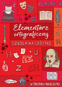 Szkoła na szóstkę Elementarz ortograficzny -  - książka