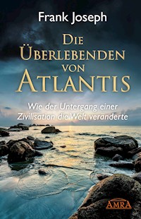 Die Überlebenden von Atlantis - Frank Joseph - ebook