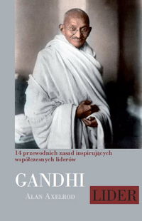 Mahatma Gandhi Lider - Alan Axelrod - książka