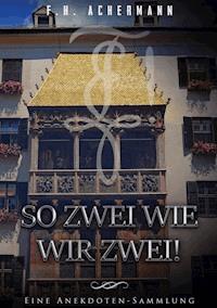 So zwei wie wir zwei! - F.H. Achermann - ebook
