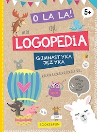 O la la czyli LOGPEDIA 5+ -  - książka