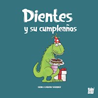 Dientes y su cumpleaños - Gema Galván Vázquez - ebook