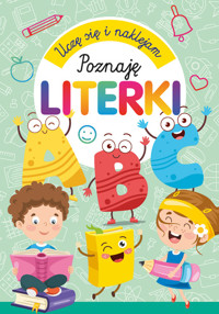 Uczę się i naklejam. Poznaję literki - zbiorowa praca - książka