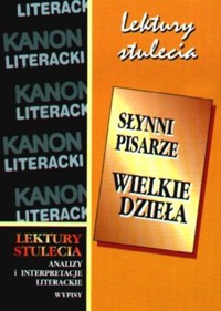 Lektury stulecia: słynni pisarze, wielkie dzieła - Grodecka Aneta - ebook