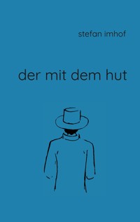 Der mit dem Hut - Stefan Imhof - ebook