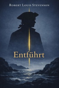 Entführt - Robert Louis Stevenson - ebook