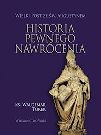 Historia pewnego nawrócenia - ks. Waldemar Turek - ebook