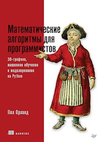 Математические алгоритмы для программистов. 3D-графика, машинное обучение и моделирование на Python - Пол Орланд - ebook