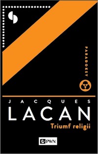 Triumf religii poprzedzony Mową do katolików - Lacan Jacques - książka