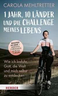 1 Jahr, 10 Länder und die Challenge meines Lebens - Carola Mehltretter - ebook