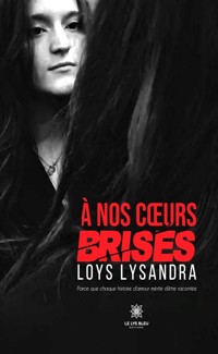 À nos cœurs brisés - Loys Lysandra - ebook