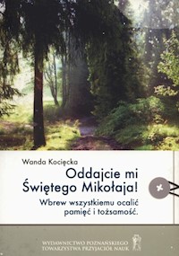 Oddajcie mi Świętego Mikołaja! - Kocięcka Wanda - książka
