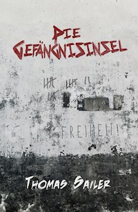 Die Gefängnisinsel - Thomas Sailer - ebook