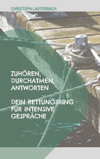 Zuhören, Durchatmen, Antworten - Christoph Lauterbach - ebook