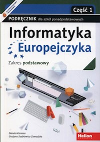Informatyka Europejczyka Podręcznik Część 1 Zakres podstawowy. - Korman Danuta, Szabłowicz-Zawadzka Grażyna - książka