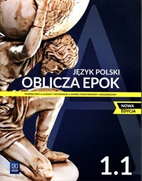 Oblicza epok 1.1 Język polski Podręcznik Zakres podstawowy i rozszerzony - Chemperek Dariusz, Kalbarczyk Adam, Trześniowski Dariusz - książka