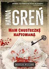 Mam chusteczkę haftowaną - Hanna Greń - ebook + audiobook + książka