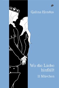 Wo die Liebe hinfällt - Galina Hendus - ebook