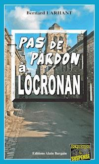 Pas de pardon à Locronan - Bernard Larhant - ebook