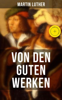 Von den guten Werken - Martin Luther - ebook