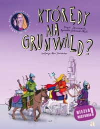 Którędy na Grunwald? - Janiszewski Boguś, Jankowiak-Maik Agnieszka - książka