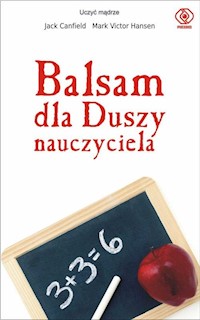 Balsam dla duszy nauczyciela - Canfield Jack, Hansen Mark Victor - książka