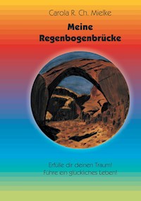 Meine Regenbogenbrücke - Carola R. Ch. Mielke - ebook