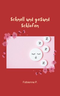 Schnell und gesund schlafen - Fabienne P. - ebook
