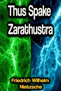 Thus Spake Zarathustra - Friedrich Wilhelm Nietzsche - ebook