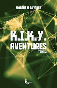 K.I.K.Y. Aventures - Tome 3 - Florent Le Guyader - ebook