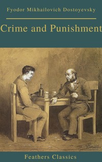 Crime and Punishment (With Preface) (Feathers Classics) - Fyodor Mikhailovich Dostoyevsky - ebook