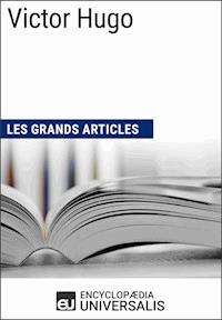 Victor Hugo - Encyclopaedia Universalis - ebook