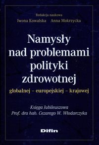 Namysły nad problemami polityki zdrowotnej globalnej europejskiej krajowej -  - książka