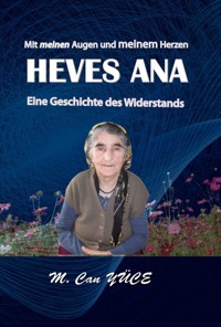 Mit meinen Augen und meinem Herzen HEVES ANA - M. Can Yüce - ebook