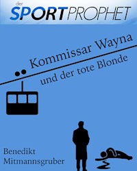 Kommissar Wayna und der tote Blonde - Benedikt Mitmannsgruber - ebook