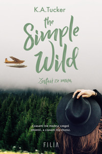 The Simple Wild. Zostań ze mną - K.A. Tucker - ebook + książka