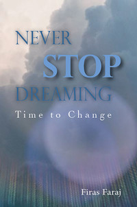 Never Stop Dreaming: Time to Change - Firas Faraj - ebook