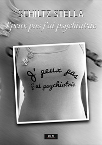 J'peux pas j'ai psychiatrie - Stella Schiltz - ebook