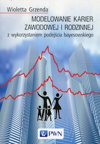 Modelowanie karier zawodowej i rodzinnej z wykorzystaniem podejścia bayesowskiego - Grzenda Wioletta - książka