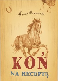 Koń na receptę - Agata Widzowska - ebook + książka