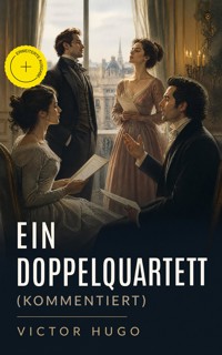 Ein Doppelquartett (Kommentiert) - Wiktor Hugo - ebook