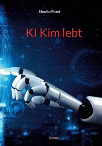 KI Kim lebt - Monika Pistel - ebook