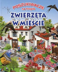 Poszukiwacze na tropie Zwierzęta w mieście - Rovira Pere - książka